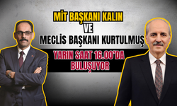 MİT Başkanı Kalın ve Meclis Başkanı Kurtulmuş Yarın Saat 16.00’da Buluşuyor