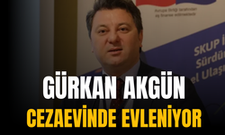 İBB soruşturmasında tutuklu bulunan Gürkan Akgün cezaevinde evleniyor