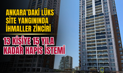 Ankara’daki Lüks Site Yangınında İhmaller Zinciri: 13 Kişiye 15 Yıla Kadar Hapis İstemi