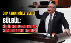 CHP’li Bülbül: “Gerçek Efeler Meydanda, Çakma Efe Camın Arkasında”