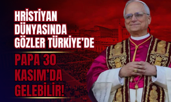 Papa 14. Leo’nun Türkiye Ziyareti 30 Kasım’da Gerçekleşebilir!