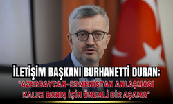 İletişim Başkanı Duran: “Azerbaycan-Ermenistan anlaşması kalıcı barış için önemli bir aşama”