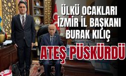 Ülkü Ocakları İzmir İl Başkanı ateş püskürdü
