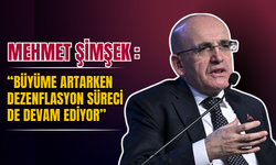 Bakan Şimşek’ten Büyüme Rakamlarına Değerlendirme