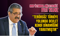 Feti Yıldız: “Terörsüz Türkiye yolunda devlet kendi dinamiğini yaratmıştır”