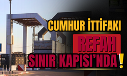 Cumhur İttifakı Milletvekilleri Refah Sınır Kapısı’na Gidiyor