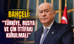 MHP Lideri Bahçeli’den dikkat çeken öneri: “Türkiye, Rusya ve Çin ittifakı kurulmalı”