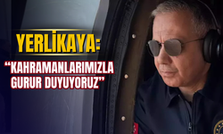 Bakan Yerlikaya Hakkari’de Havadan İnceleme Yaptı