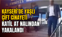 Kayseri’de Yaşlı Çift Cinayeti: Katil At Nalından Yakalandı