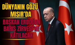 Dünyanın Gözü Mısır’da: Erdoğan Barış Zirvesi’ne Katılacak