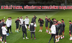 A Millî Takım Gürcistan Maçı Hazırlıklarına Start Verdi