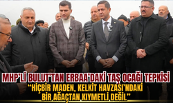 MHP’Lİ BULUT’TAN ERBAA’DAKİ TAŞ OCAĞI TEPKİSİ: “HİÇBİR MADEN, KELKİT HAVZASI’NDAKİ BİR AĞAÇTAN KIYMETLİ DEĞİL”