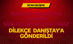 Mansur Yavaş’tan “Konser Soruşturması”na İtiraz: Dilekçe Danıştay’a Gönderildi