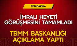 Son Dakika: İmralı Heyeti Görüşmesini Tamamladı TBMM Başkanlığı Açıklama Yaptı