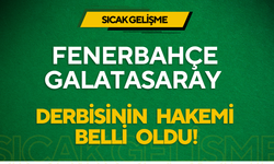 Fenerbahçe–Galatasaray Derbisinin Hakemi Belli Oldu!