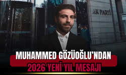 AK Parti Tanıtım ve Medya Bölge Koordinatörü Muhammed Gözüoğlu’ndan 2026 Mesajı