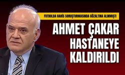 Bahis soruşturmasında gözaltına alınmıştı: Ahmet Çakar hastaneye kaldırıldı