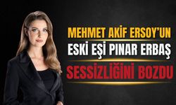 Mehmet Akif Ersoy'un eski eşi sessizliğini bozdu: Hayatımın bir dönemi yalanla geçmiş