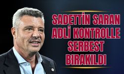Sadettin Saran'a hakkında karar çıktı!