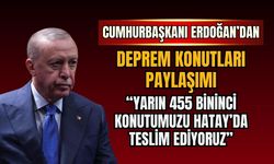 Cumhurbaşkanı Erdoğan'dan deprem konutları paylaşımı