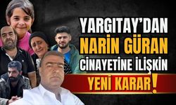 Yargıtay'dan Narin Güran cinayetine ilişkin yeni karar
