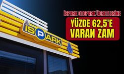 İSPARK otopark ücretlerine yüzde 62,5'e varan oranlarda zam yapıldı