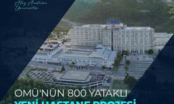 OMÜ Tıp Fakültesi için planlanan yeni hastane 2026 Yatırım Programı'na alındı