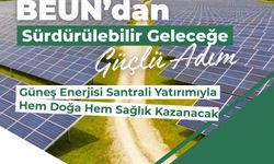 BEUN'da güneş enerjisi santrali yatırımıyla hem doğa hem sağlık kazanacak