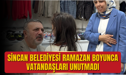 SİNCAN BELEDİYESİ RAMAZAN BOYUNCA VATANDAŞLARI UNUTMADI