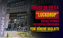 Ankara’da Bir İlk: “LUCKDROP” Diecast Otomatı Koleksiyon Dünyasında Yeni Dönemi Başlattı