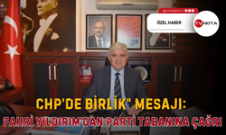 CHP’de Birlik” Mesajı: Fahri Yıldırım’dan Parti Tabanına Çağrı