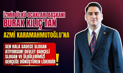 Ülkü Ocakları İzmir İl Başkanı Burak Kılıç’tan Karamahmutoğlu’na: “Devlet Bahçeli, ülküleri gerçeğe dönüştüren liderdir"