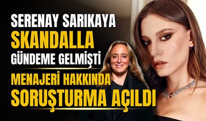 Ünlü isimlerin menajeri hakkında soruşturma başlatıldı