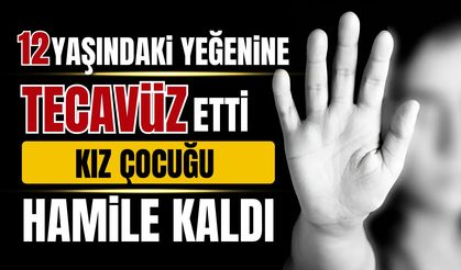 12 yaşındaki kız çocuğu dayısı tarafından istismar edilip hamile kaldı