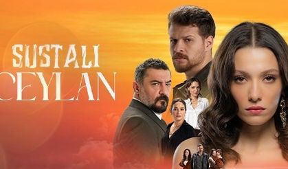 Yeni dizi Sustalı Ceylan izleyicisiyle buluşmaya hazırlanıyor