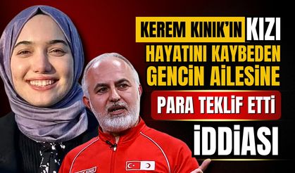 Kerem Kınık’ın kızı, hayatını kaybeden gencin ailesine para teklif etti iddiası