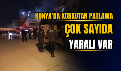 Konya'da doğal gaz patlaması:  12 kişi yaralandı