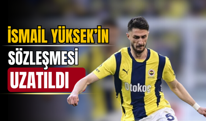 İsmail Yüksek'in sözleşmesi 2028'e kadar uzatıldı