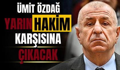 Ümit Özdağ yarın bir kez daha hakim karşısında