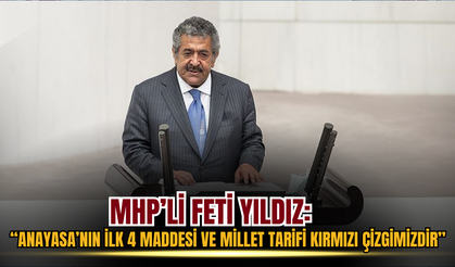 Feti Yıldız: “Anayasa’nın İlk 4 Maddesi ve Millet Tarifi Kırmızı Çizgimizdir”