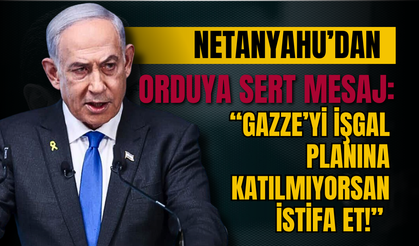 Netanyahu’dan Orduya Sert Mesaj!