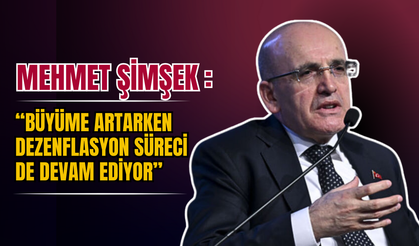 Bakan Şimşek’ten Büyüme Rakamlarına Değerlendirme