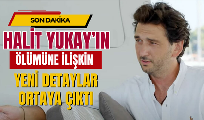 Halit Yukay’ın Ölümüne İlişkin Yeni Detaylar Ortaya Çıktı