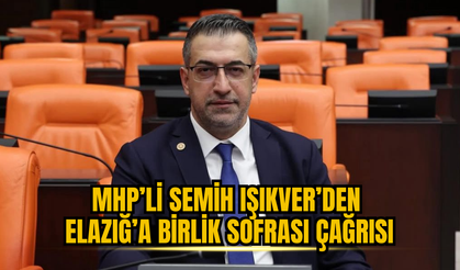 MHP’li Semih Işıkver’den Elazığ’a Birlik Sofrası Çağrısı