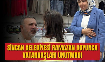 SİNCAN BELEDİYESİ RAMAZAN BOYUNCA VATANDAŞLARI UNUTMADI