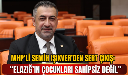 MHP’li Semih Işıkver’den Sert Çıkış: “Elazığ’ın Çocukları Sahipsiz Değil Bu Vebal Hepimizin!”
