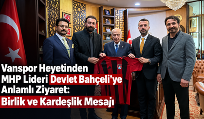 Vanspor Heyetinden MHP Lideri Devlet Bahçeli’ye Anlamlı Ziyaret: Birlik ve Kardeşlik Mesajı