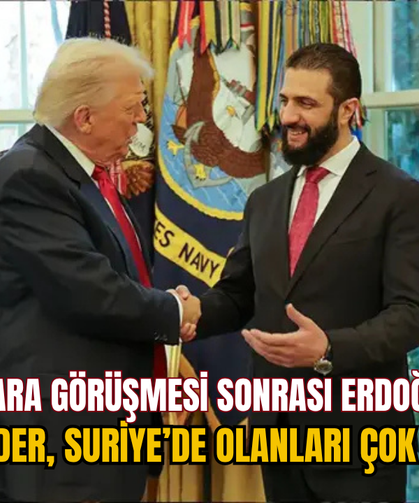 TRUMP’TAN ŞARA GÖRÜŞMESİ SONRASI ERDOĞAN VURGUSU: “BÜYÜK BİR LİDER, SURİYE’DE OLANLARI ÇOK DESTEKLİYOR”
