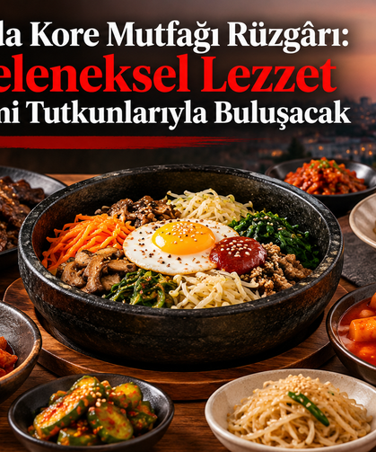 Ankara’da Kore Mutfağı Rüzgârı: 40 Geleneksel Lezzet Gastronomi Tutkunlarıyla Buluşacak