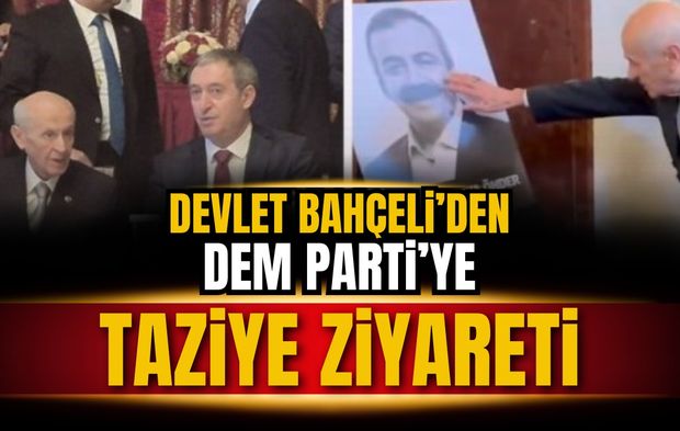 Bahçeli'den DEM Parti'ye taziye ziyareti